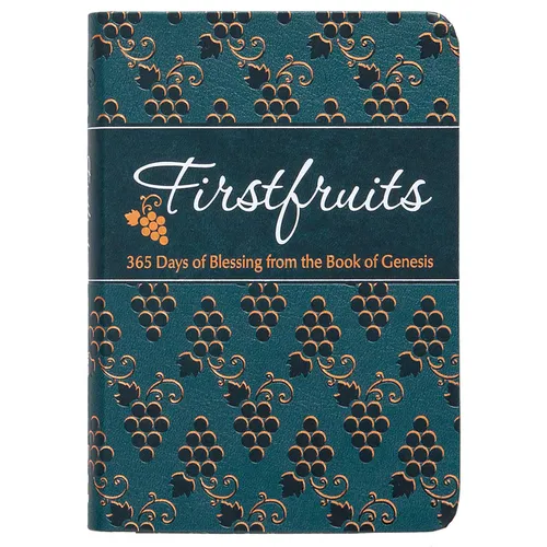 Firstfruits: 365 Days of Blessing from the Book of Genesis