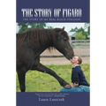 The Story of Figaro: The Story of My Real Black Stallion