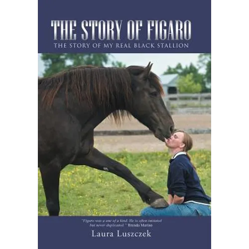 The Story of Figaro: The Story of My Real Black Stallion