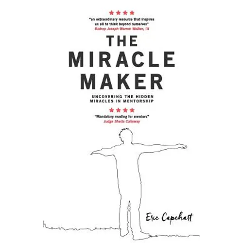 The Miracle Maker: Uncovering The Hidden Miracles in Mentorship