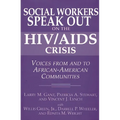Social Workers Speak Out on the HIV/AIDS Crisis: Voices from and to African-American Communities