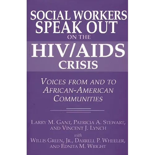 Social Workers Speak Out on the HIV/AIDS Crisis: Voices from and to African-American Communities