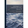 University of Toronto Studies, Issues 1-8