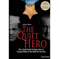 The Quiet Hero (Collectors Edition): The Untold Medal of Honor Story of George E. Wahlen at the Battle for Iwo Jima