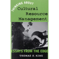 Thinking about Cultural Resource Management: Essays from the Edge