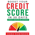 Boost Your Credit Score In 30 Days- Credit Repair Blueprint