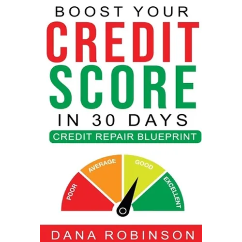 Boost Your Credit Score In 30 Days- Credit Repair Blueprint