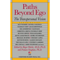 Paths Beyond Ego: The Transpersonal Vision