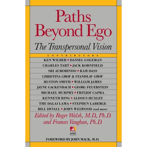 Paths Beyond Ego: The Transpersonal Vision