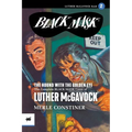 The Hound with the Golden Eye: The Complete Black Mask Cases of Luther McGavock, Volume 2