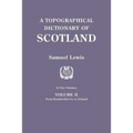 Topographical Dictionary of Scotland. Second Edition. in Two Volumes. Volume II: From Keanlochbervie to Zetland