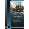 The Port Jews of Habsburg Trieste: Absolutist Politics and Enlightenment Culture