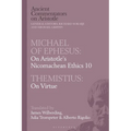 Michael of Ephesus: On Aristotle's Nicomachean Ethics 10 with Themistius: On Virtue