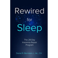 Rewired for Sleep: The 28-Day Insomnia Repair Program