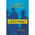 Conspiracy: How the Paranoid Style Flourishes and Where It Comes from