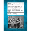 Brief Account of Murders by the Indians and the Cause Thereof: In Northampton County, Penn'a., October 8th, 1763.