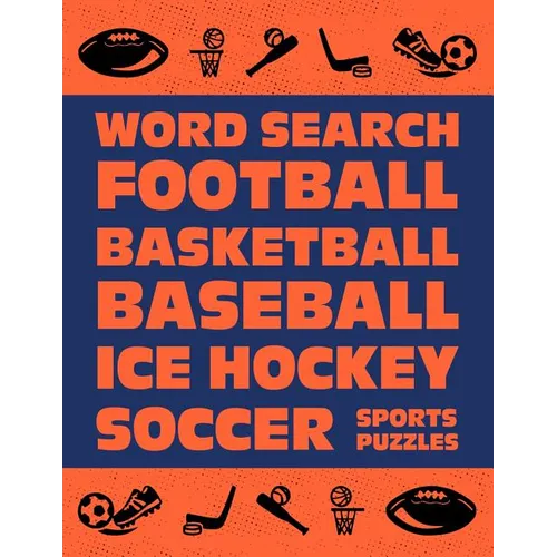 Word Search: Football Basketball Baseball Ice Hockey Soccer Sports Puzzle Activity Logical Book Games For Kids & Adults Large Size