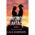 Gunsmoke & Heartache (Book 1): Part One of the Trilogy: Historical Western Saga with a Slow-Burn Frontier Romance Thread