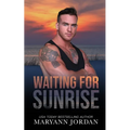 Waiting for Sunrise: Baytown Boys Series