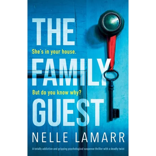 The Family Guest: A totally addictive and gripping psychological suspense thriller with a deadly twist