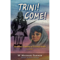 Trini! Come!: Geronimo's Captivity of Trinidad Verd?, a Novel