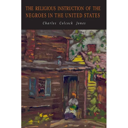 The Religious Instruction of the Negroes in the United States