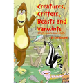 Creatures, Critters, Beasts and Varmints: A Poetic Guide to Ozark Wildlife