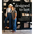 Designed to Last: Our Journey of Building an Intentional Home, Growing in Faith, and Finding Joy in the In-Between