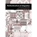 Multiculturalism and Integration: A Harmonious Relationship