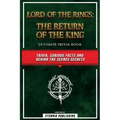 Lord Of The Rings - The Return Of The King Ultimate Trivia Book - Trivia, Curious Facts And Behind The Scenes Secrets: The Return Of The King Ultimate