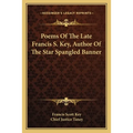 Poems Of The Late Francis S. Key, Author Of The Star Spangled Banner