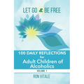 Let Go and Be Free: 100 Daily Reflections for Adult Children of Alcoholics