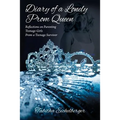 Diary of a Lonely Prom Queen: Reflections on Parenting Teenage Girls from a Teenage Survivor