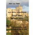 Auto-édition autopublication: faire soi-même, être auteur-éditeur: Documentation d'aide à l'auto-édition de livres