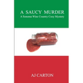 A Saucy Murder: A Sonoma Wine Country Cozy Mystery