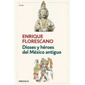Dioses Y Héroes del México Antiguo / Gods and Heroes of Ancient Mexico