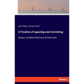 A Treatise of Japaning and Varnishing: being a compleat discovery of those arts