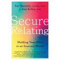 Secure Relating: Holding Your Own in an Insecure World