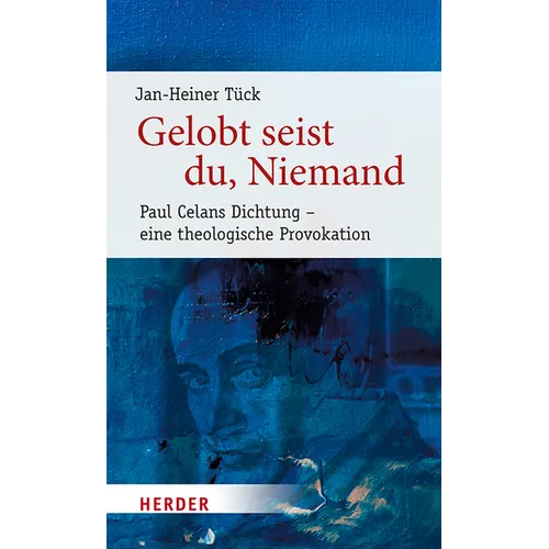 Gelobt Seist Du, Niemand: Paul Celans Dichtung - Eine Theologische Provokation