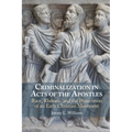 Criminalization in Acts of the Apostles