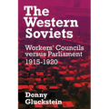 The Western Soviets: Workers' Councils versus Parliament 1915-1920