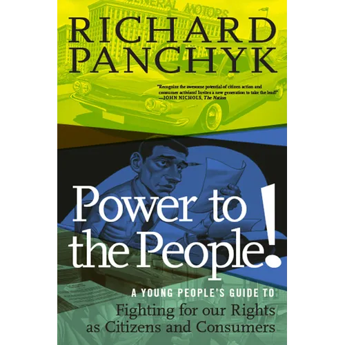 Power to the People!: A Young People's Guide to Fighting for Our Rights as Citizens and Consumers