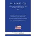 Federal Implementation Plans for Oil and Natural Gas Well Production Facilities - Approvals and Promulgations - Fort Berthold Indian Reservation (US E