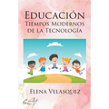 Educación Tiempos Modernos de la Tecnología