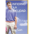 Mi Infierno Tu, La Infidelidad