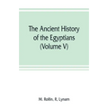 The ancient history of the Egyptians, Carthaginians, Assyrians, Medes and Persians, Grecians and Macedonians (Volume V)
