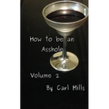 How to be an Asshole: Volume 2