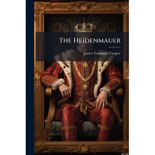 The Heidenmauer: A Legend Of The Rhine