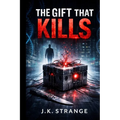 The Gift That Kills