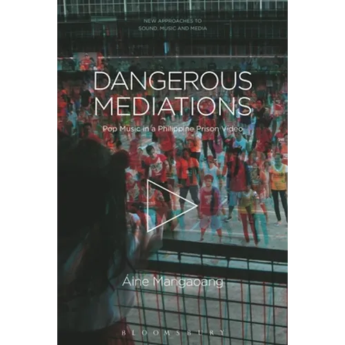 Dangerous Mediations: Pop Music in a Philippine Prison Video